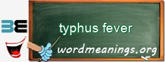 WordMeaning blackboard for typhus fever